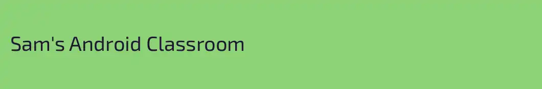 Sam's Android Classroom